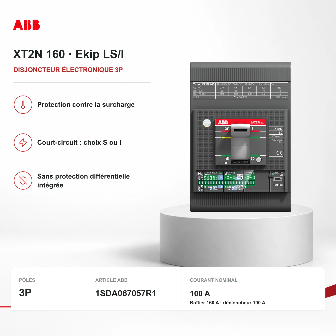 XT2N 160 Ekip LS/I In=100A 3p F F : illustration de gamme ABB authentique ; les marquages peuvent indiquer un autre calibre. Se référer à la référence exacte et au tableau technique, pas à l’étiquette de la photo.